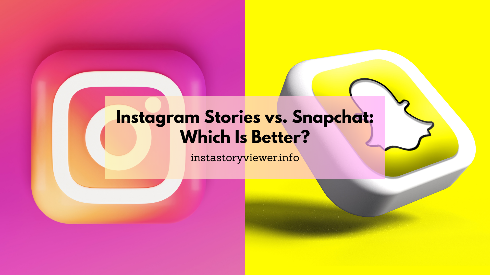 Instagram Stories vs. Snapchat: Which Is Better?